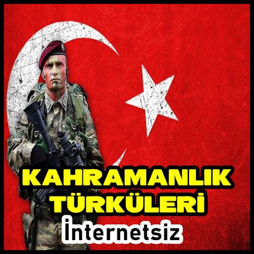 KAHRAMANLIK ve ASKER TÜRKÜLERİ - İnternetsiz Dinle icon