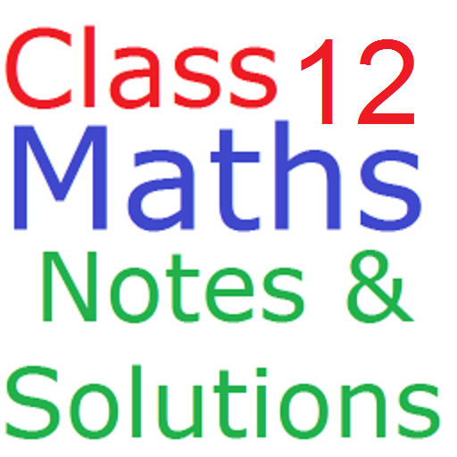 Class 12 Maths Notes &amp; Solutions CBSE &amp; All States icon