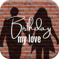 Birthday My Love