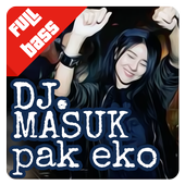 Offline   Full Bass DJ Masuk Pak Eko Paling ASik icon