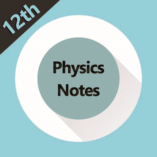 Class 12 Physics Notes أيقونة