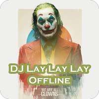 Dj Lay Lay Lay TikTok Offline on 9Apps