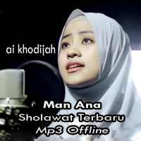 Man Ana - Sholawat Ai Khodijah Offline