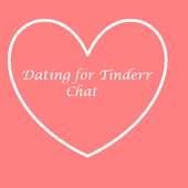 Dating for Tinderr Chat