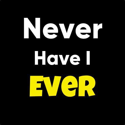 Never Have I Ever