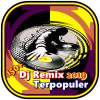 150  Dj Remix 2019 Terpopuler on 9Apps