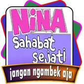 Jangan Ngambek Aja : Nina Sahabat Sejati on 9Apps