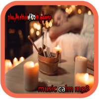 music calm Relax اغاني موسيقى  إسترخاء والمساج on 9Apps