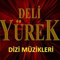 DELİ YÜREK Dizi Müzikleri (internetsiz) on 9Apps