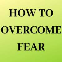 How To Overcome Fear on 9Apps