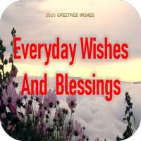 Everyday Wishes and Blessings