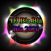 DJ BLA BLA BLA REMIX on 9Apps