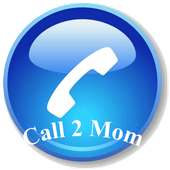 Call 2 Mom on 9Apps