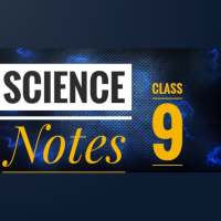 Science Class 9 Notes CBSE,ICSE NCERT Syllabus