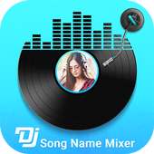 DJ Name Song Mixer Plus - Mix Name to Song