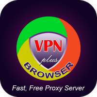 VPN Plus BROWSER - Free VPN, Unlimited VPN Proxy
