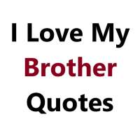 I Love My Brother Quotes