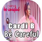 Cardi B - Be Careful on 9Apps