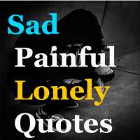 Sad Painful Lonely Quotes (10000+) on 9Apps