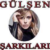 GÜLŞEN Şarkıları