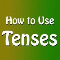 How to Use Tenses
