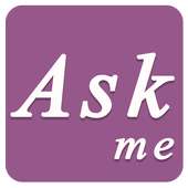 Ask me
