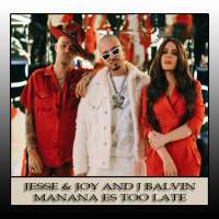 Jesse & Joy - Manana Es Too Late