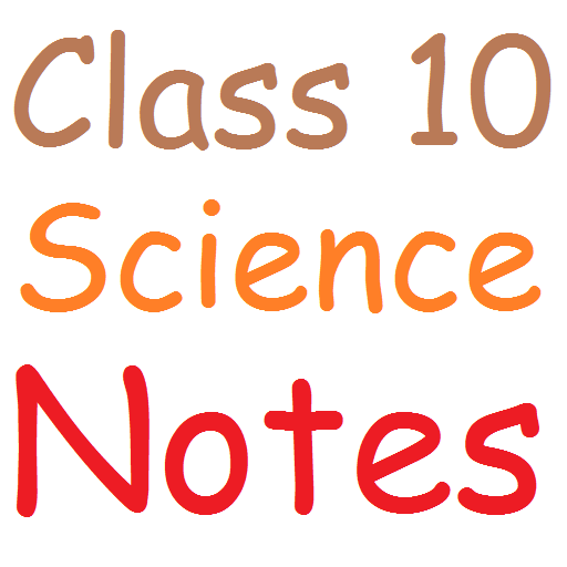 Class 10 Science Notes أيقونة