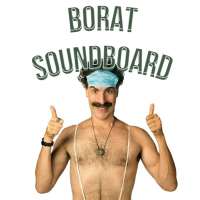 Borat Soundboard - Funny Sounds