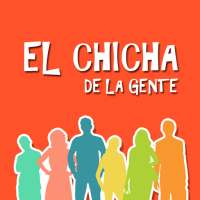 El Chicha de la Gente