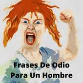 Frases de odio para un hombre gratis online on 9Apps