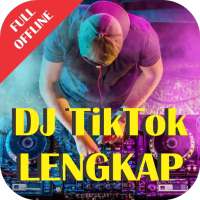 DJ TikTok Lengkap