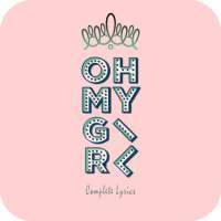 Oh My Girl Lyrics (Offline)