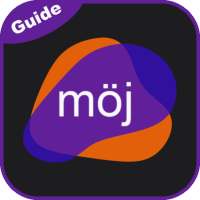 Guide For MOJ APP - Make and Share Short Videos