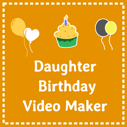 Birthday video for daughter - with photo and song icon