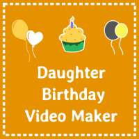 Birthday video for daughter - with photo and song on 9Apps