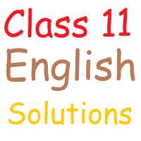 Class 11 English Solutions