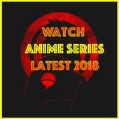 Watch Anime Series Update Latest 2018 on 9Apps