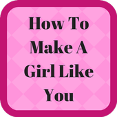 How To Make A Girl Like You icon