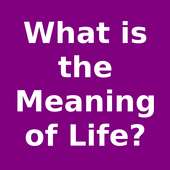 What is the Meaning of Life? on 9Apps