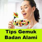 Tips Gemuk Badan Secara Alami on 9Apps