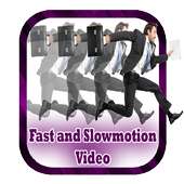 Slow and Fast Motion Video