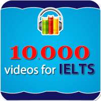 10000  FREE VIDEOS FOR IELTS