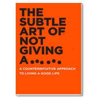 The Subtle Art of Not Giving a ... ...