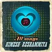 All songs HIMESH RESHAMMIYA on 9Apps