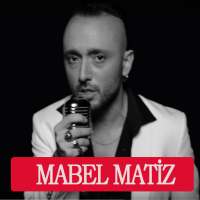 Mabel Matiz. Şarkıları on 9Apps