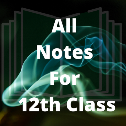 All Subject Notes For Class 12 icon