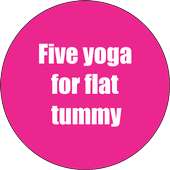 Five yoga for flat tummy on 9Apps