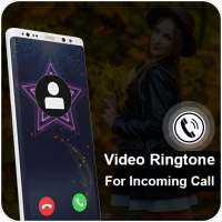 Video Ringtone - Video Ringtone for Incoming Calls