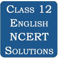 Class 12 English NCERT Solutions